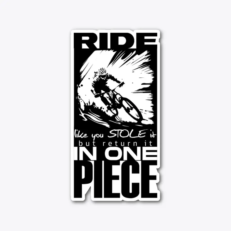 Mountain Biking - Ride like you stole