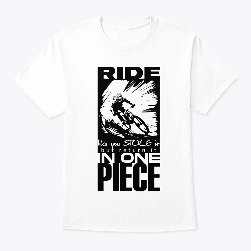 Mountain Biking - Ride like you stole