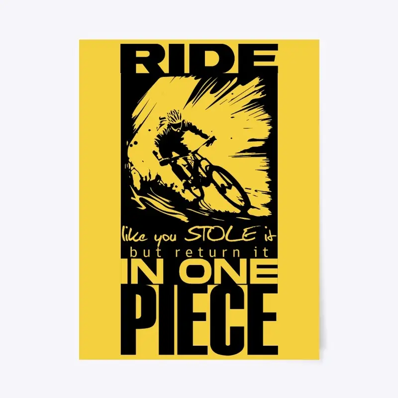 Mountain Biking - Ride like you stole